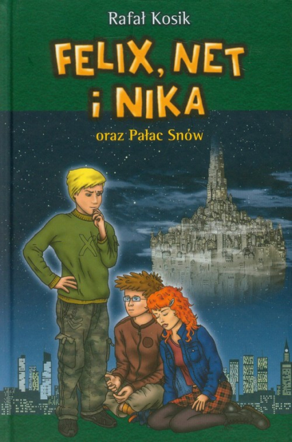 Felix, Net i Nika oraz Pałac Snów
