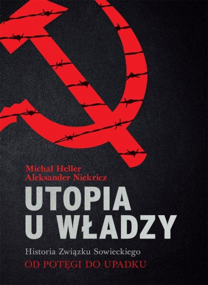 Utopia u władzy. Historia Związku Sowieckiego. Tom 2. Od potęgi do upadku (1939-1991)