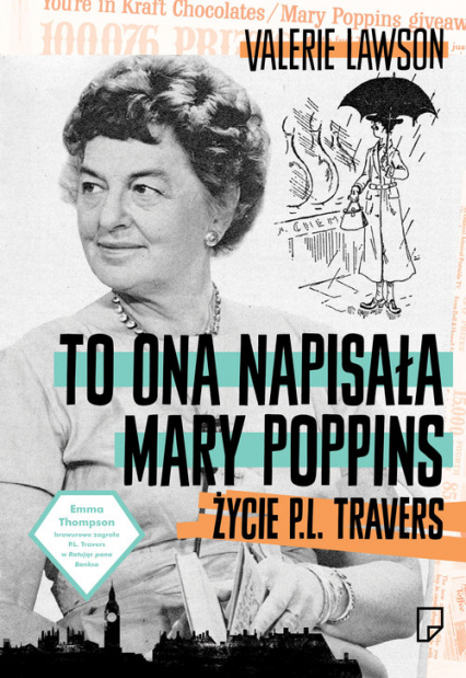 To ona napisała Mary Poppins. Życie P. L. Travers