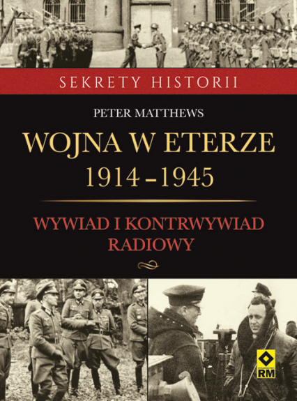 Wojna w eterze 1914-1945. Wywiad i kontrwywiad radiowy