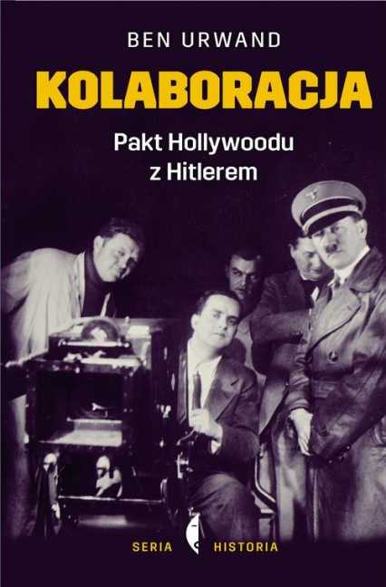 Kolaboracja. Pakt Hollywoodu z Hitlerem