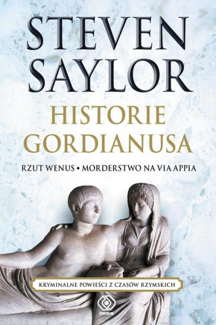 Historie Gordianusa. Rzut Wenus. Morderstwo na via Appia