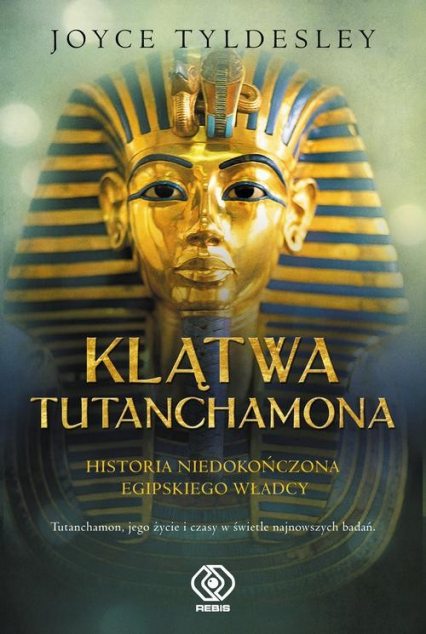 Klątwa Tutanchamona. Niedokończona historia egipskiego władcy
