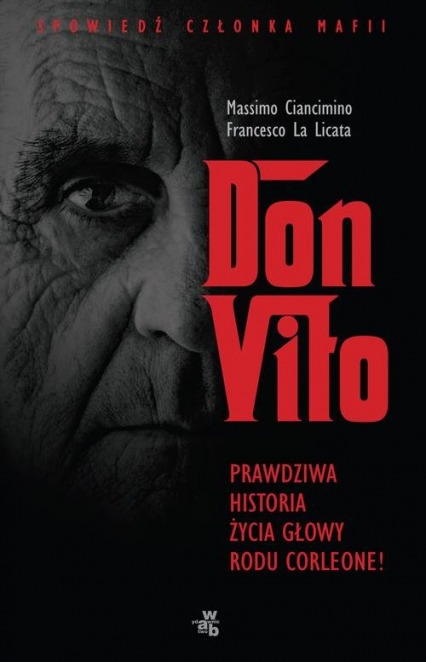 Don Vito. Prawdziwa historia życia głowy rodu Corleone