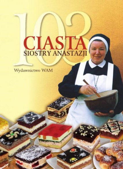 103 ciasta Siostry Anastazji
