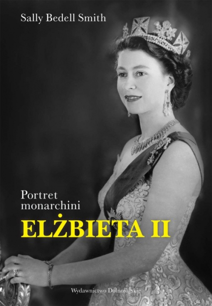 Elżbieta II. Portret monarchini