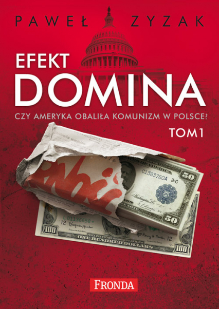 Efekt Domina Tom 1-2 Czy Ameryka obaliła komunizm w Polsce? Pakiet