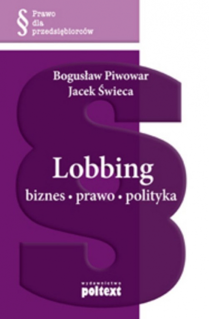 Lobbing biznes, prawo, polityka