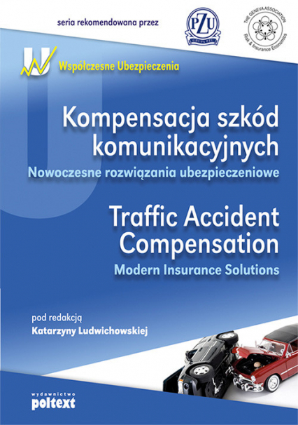 Kompensacja szkód komunikacyjnych Traffic Accident Compensation Nowoczesne rozwiązania ubezpieczeniowe Modern Insurance Solutions