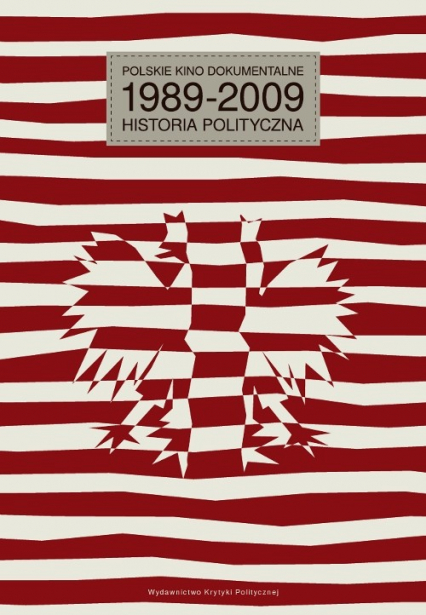 Polskie kino dokumentalne 1989-2009 Historia polityczna