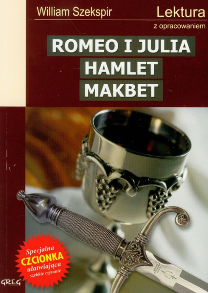 Romeo i Julia Hamlet Makbet Lektura z opracowaniem