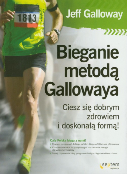 Bieganie metodą Gallowaya Ciesz się dobrym zdrowiem i doskonałą formą