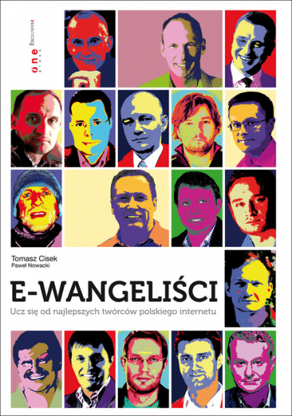 E-wangeliści Ucz się od najlepszych twórców polskiego internetu