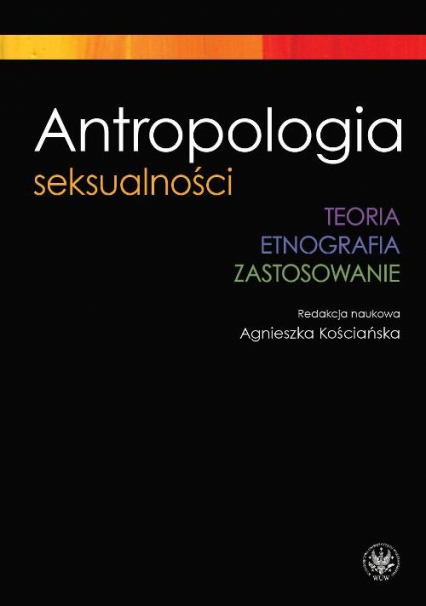 Antropologia seksualności  Teoria Etnografia Zastosowanie