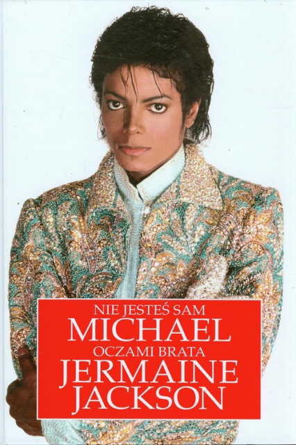 Nie jesteś sam Michael Jackson oczami brata Jermaine Jackson