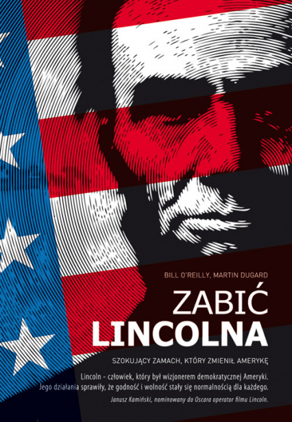 Zabić Lincolna Szokujący zamach, który zmienił Amerykę