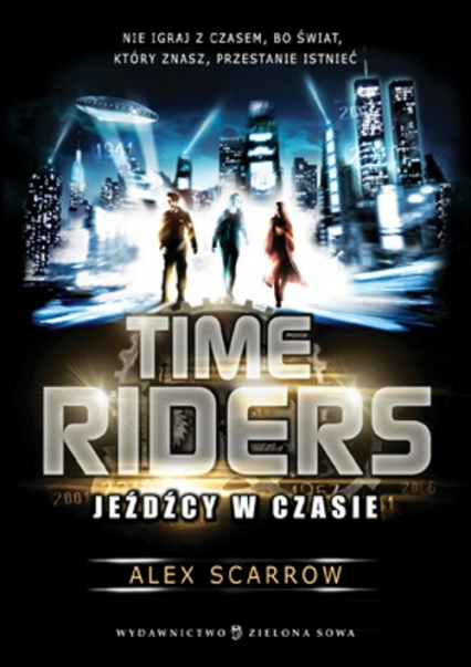 Time Riders Tom 1 Jeźdźcy w czasie