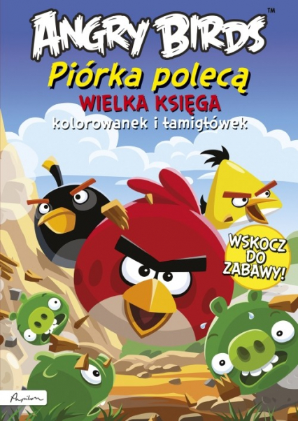 Angry Birds Piórka polecą Wielka księga kolorowanek i łamigłówek