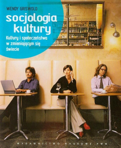 Socjologia kultury Kultury i społeczeństwa w zmieniającym się świecie