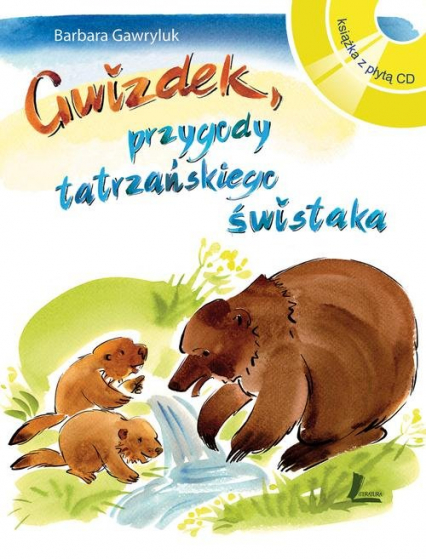 Gwizdek, przygody tatrzańskiego świstaka Książka z płytą CD