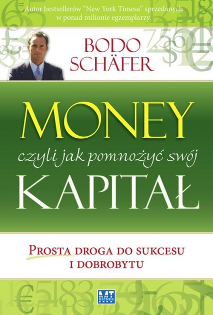 Money Jak pomnożyć swój kapitał czyli prosta droga do sukcesu i dobrobytu