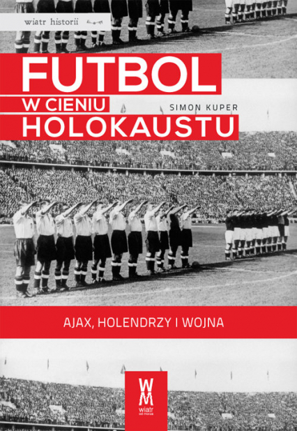 Futbol w cieniu Holokaustu Ajax, Holendrzy i wojna