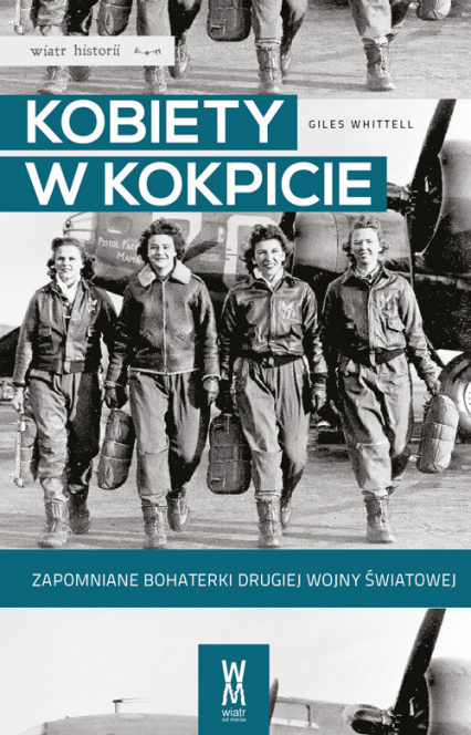 Kobiety w kokpicie Zapomniane bohaterki drugiej wojny światowej