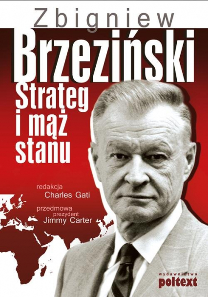Zbigniew Brzeziński Strateg i mąż stanu