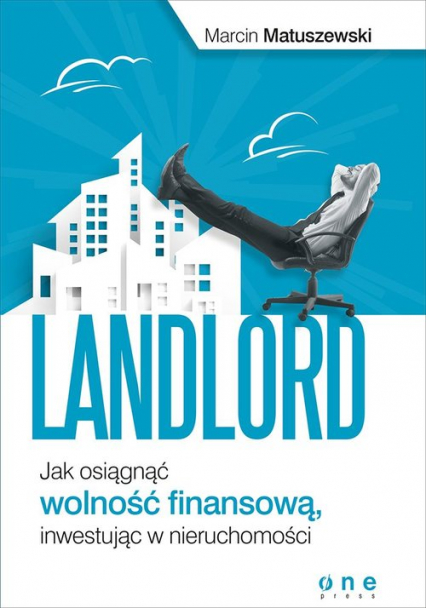 Landlord Jak osiągnąć wolność finansową, inwestując w nieruchomości