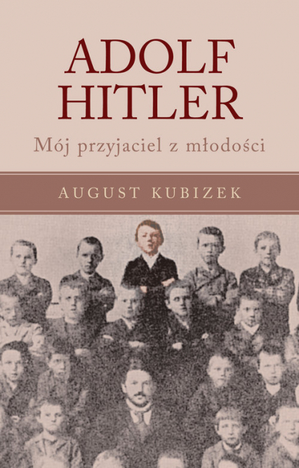 Adolf Hitler Mój przyjaciel z młodości