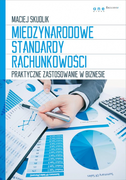 Międzynarodowe Standardy Rachunkowości Praktyczne zastosowanie w biznesie