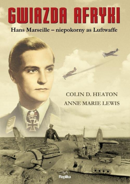 Gwiazda Afryki Hans Marseille niepokorny as Luftwaffe