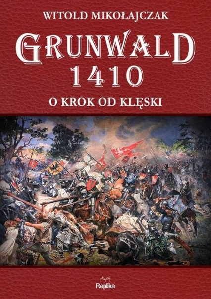 Grunwald 1410 O krok od klęski