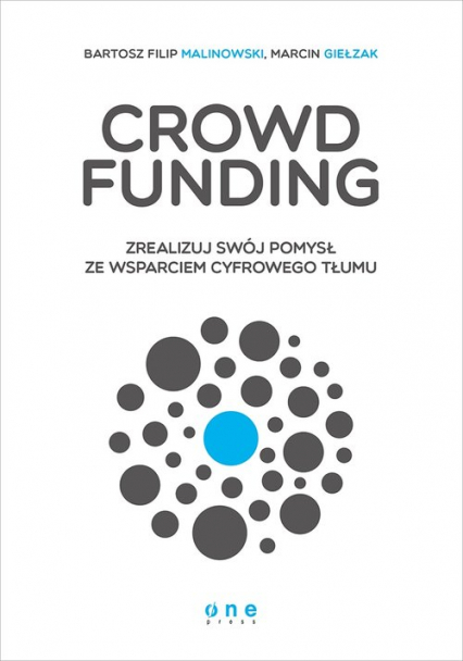 Crowdfunding Zrealizuj swój pomysł ze wsparciem cyfrowego Tłumu
