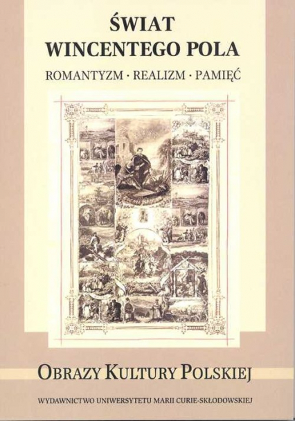 Świat Wincentego Pola Romantyzm Realizm Pamięć