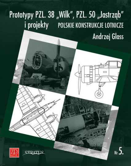 Prototypy PZL. 38 Wilk PZL. 50 Jastrząb i projekty Polskie Konstrukcje Lotnicze PKL nr 5