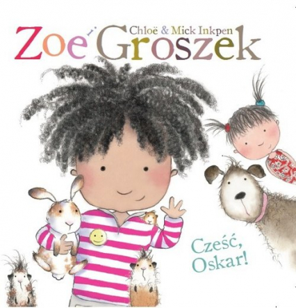 Zoe i Groszek Cześć Oskar!