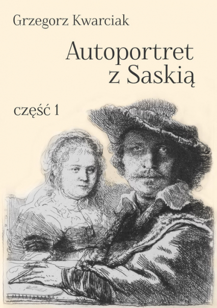 Autoportret z Saskią Część 1
