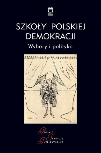Szkoły polskiej demokracji Wybory i polityka