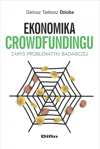 Ekonomika crowdfundingu Zarys problematyki badawczej