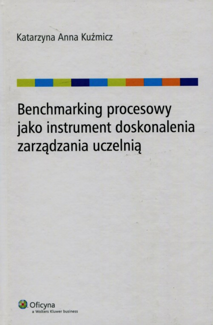Benchmarking procesowy jako instrument doskonalenia zarządzania uczelnią
