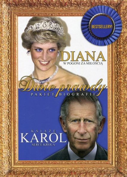 Diana W pogoni za miłością / Książę Karol Serce króla Pakiet biografii Dwie prawdy