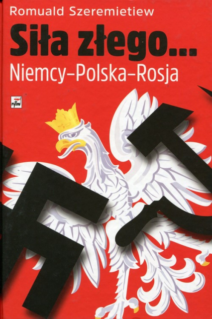 Siła złego Niemcy - Polska - Rosja