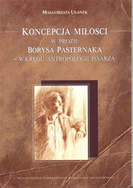Koncepcja miłości w prozie Borysa Pasternaka w kręgu antropologii pisarza