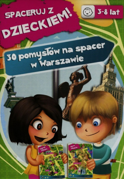 Spaceruj z dzieckiem 30 pomysłów na spacer w Warszawie