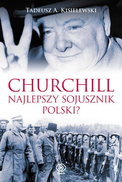 Churchill Najlepszy sojusznik Polski
