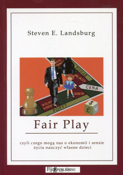 Fair Play czyli czego mogą nas o ekonomii i sensie życia nauczyć własne dzieci