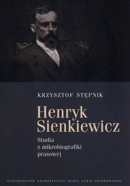 Henryk Sienkiewicz Studia z mikrobiografiki prawsowej