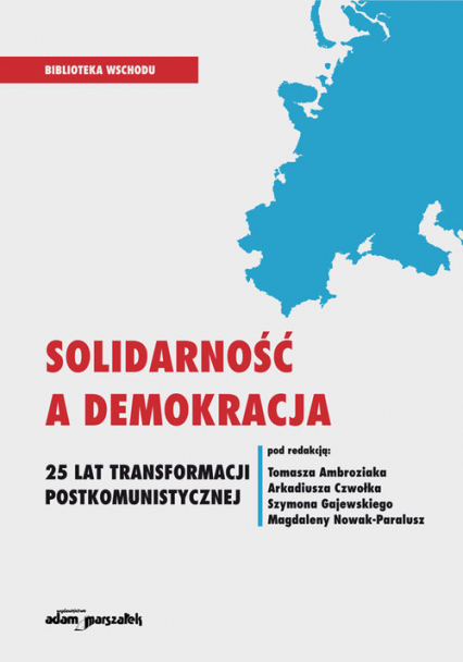 Solidarność a demokracja 25 lat transformacji postkomunistycznej