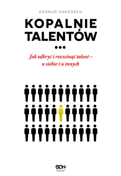 Kopalnie talentów Jak odkryć i rozwinąć talent – u siebie i u innych